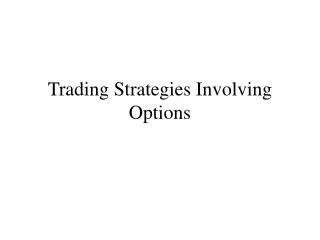 Trading Strategies Involving Options