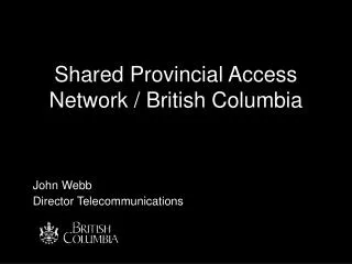 Shared Provincial Access Network / British Columbia