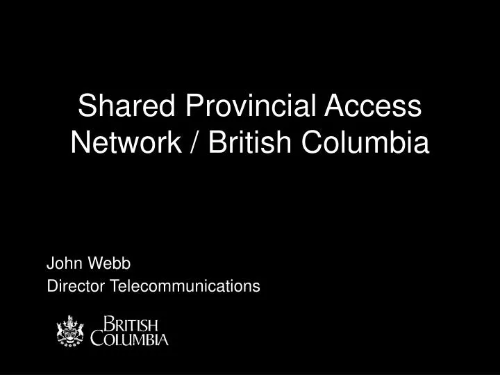 shared provincial access network british columbia