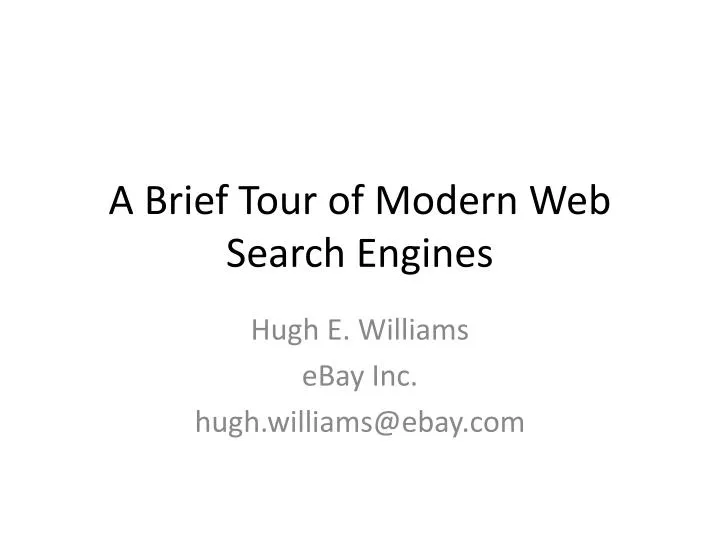 a brief tour of modern web search engines