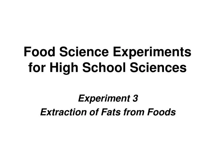 food science experiments for high school sciences