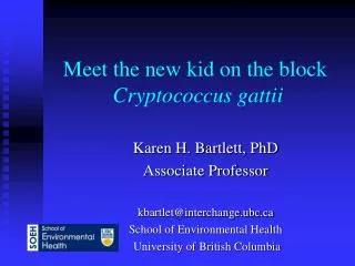Meet the new kid on the block Cryptococcus gattii