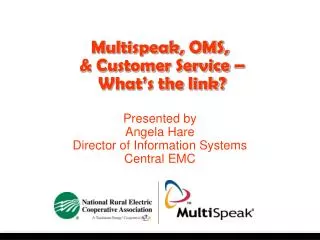Multispeak, OMS, &amp; Customer Service – What’s the link?