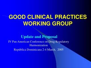 GOOD CLINICAL PRACTICES WORKING GROUP