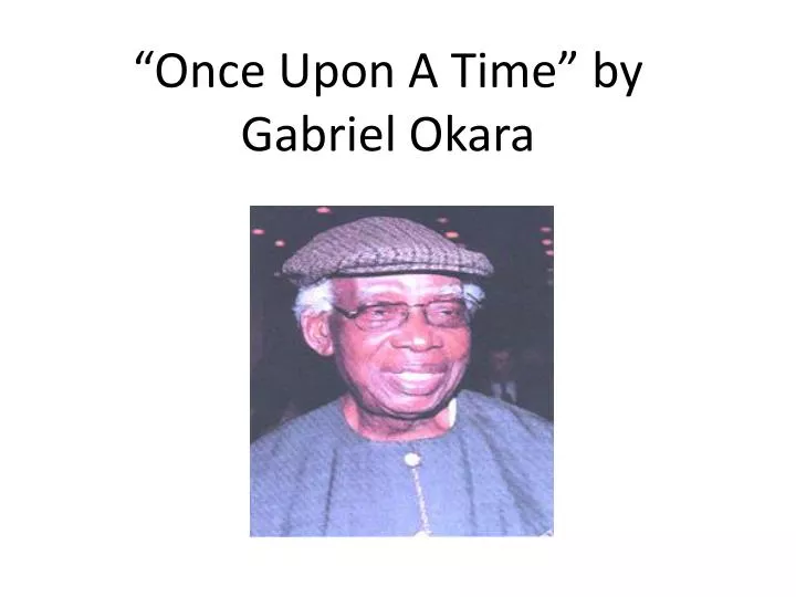 once upon a time by gabriel okara