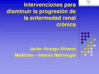 Intervenciones para disminuir la progresión de la enfermedad renal crónica