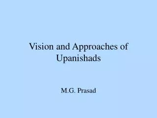 Vision and Approaches of Upanishads