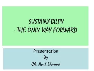 SUSTAINABILITY - THE ONLY WAY FORWARD