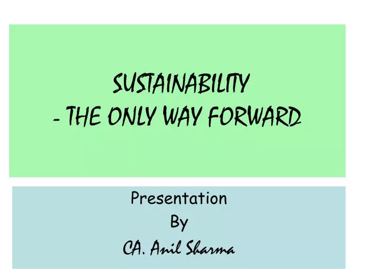 sustainability the only way forward