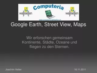 Google Earth, Street View, Maps