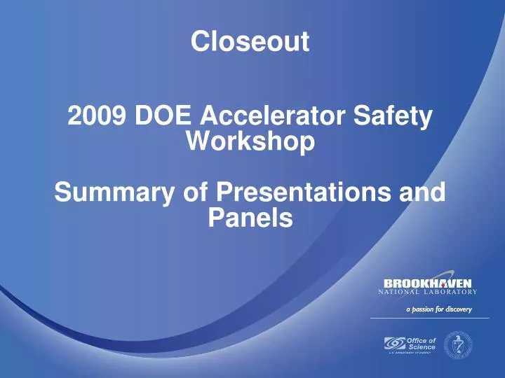 2009 doe accelerator safety workshop summary of presentations and panels