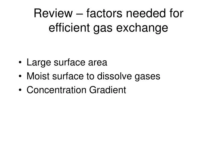review factors needed for efficient gas exchange