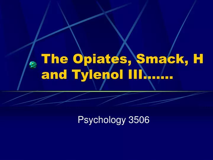 the opiates smack h and tylenol iii