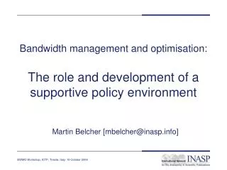 Bandwidth management and optimisation: The role and development of a supportive policy environment