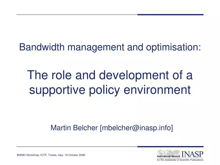 bandwidth management and optimisation the role and development of a supportive policy environment