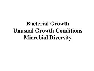 Bacterial Growth Unusual Growth Conditions Microbial Diversity