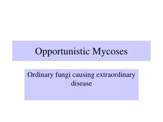 Opportunistic Mycoses