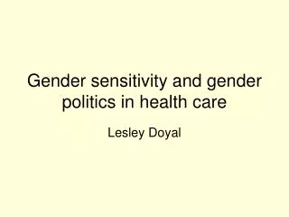 Gender sensitivity and gender politics in health care