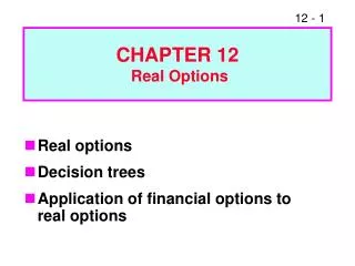 CHAPTER 12 Real Options
