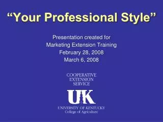 Presentation created for Marketing Extension Training February 28, 2008 March 6, 2008