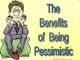 The Benefits of Being Pessimistic