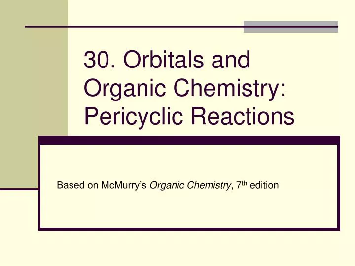 30 orbitals and organic chemistry pericyclic reactions