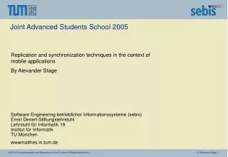 Joint Advanced Students School 2005