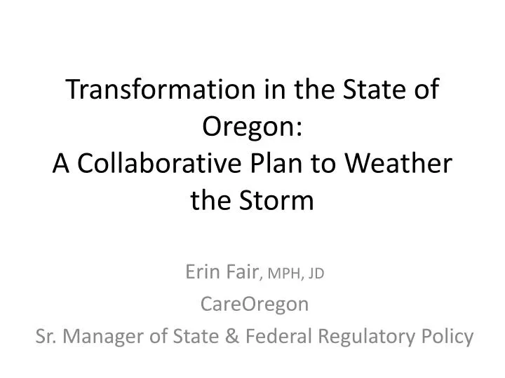 transformation in the state of oregon a collaborative plan to weather the storm