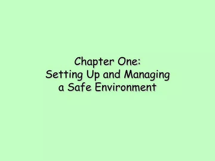 chapter one setting up and managing a safe environment