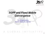 3GPP and Fixed Mobile Convergence - slide 1