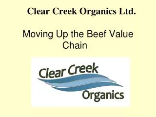 Clear Creek Organics Ltd. Moving Up the Beef Value Chain