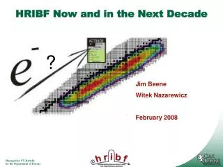 HRIBF Now and in the Next Decade
