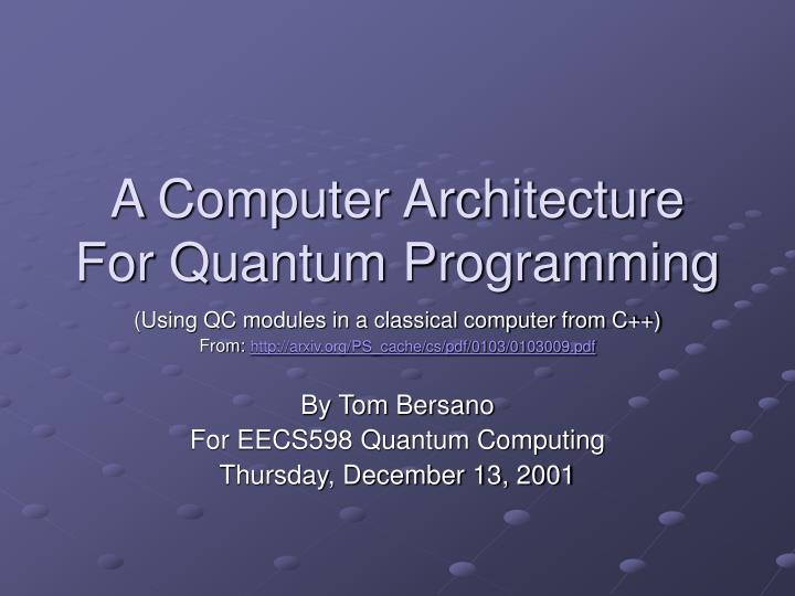a computer architecture for quantum programming