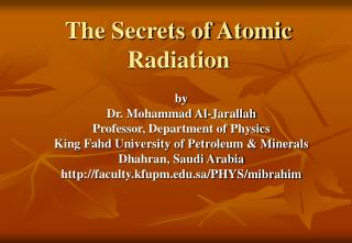 The Secrets of Atomic Radiation
