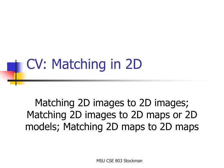 cv matching in 2d