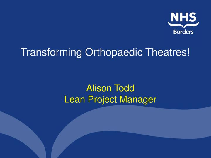 transforming orthopaedic theatres