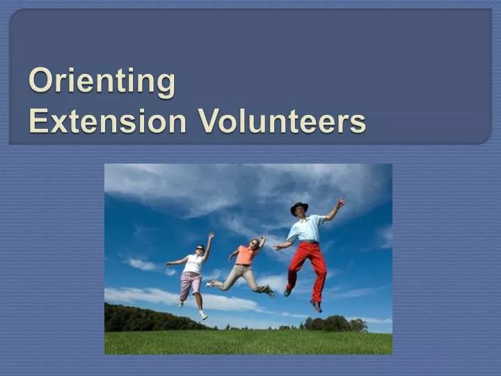 orienting extension volunteers