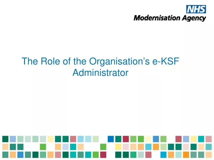 the role of the organisation s e ksf administrator