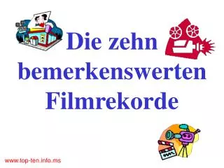 die zehn bemerkenswerten filmrekorde