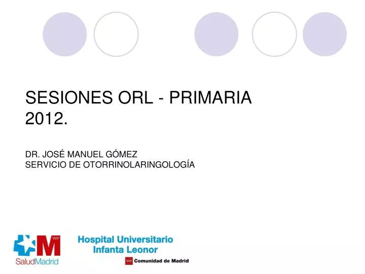 sesiones orl primaria 2012 dr jos manuel g mez servicio de otorrinolaringolog a
