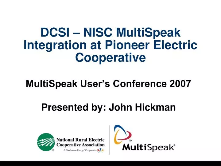 dcsi nisc multispeak integration at pioneer electric cooperative