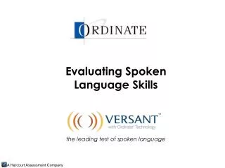 Evaluating Spoken Language Skills the leading test of spoken language