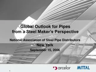 Global Outlook for Pipes from a Steel Maker’s Perspective