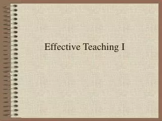 Effective Teaching I