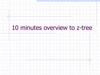 10 minutes overview to z-tree