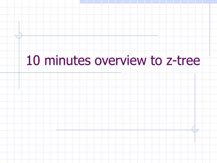 10 minutes overview to z tree