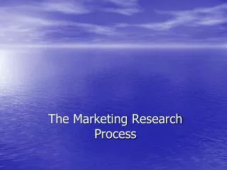 The Marketing Research Process