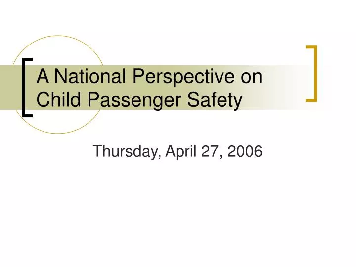 a national perspective on child passenger safety
