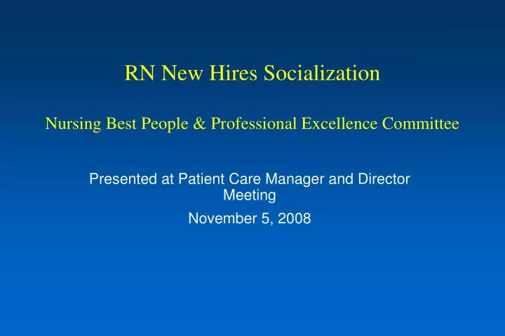 rn new hires socialization nursing best people professional excellence committee