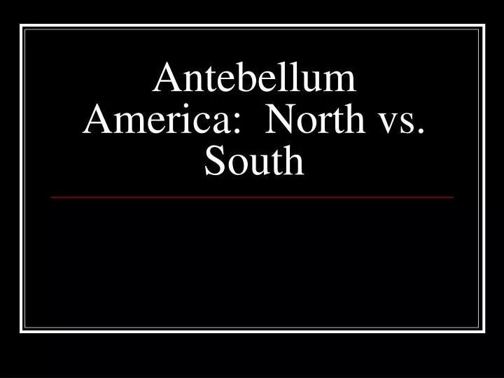 antebellum america north vs south